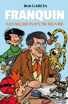 Franquin : Les Secrets D'Une Oeuvre