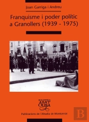 Franquisme I Poder Polític A Granollers (1939-1975)