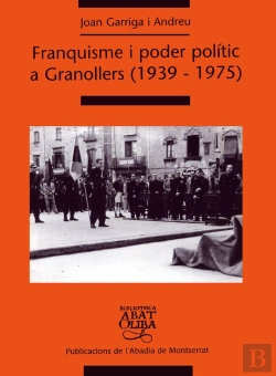 Bertrand.pt - Franquisme I Poder Polític A Granollers (1939-1975)