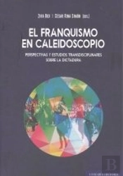 Franquismo En Caleidoscopio Perspectivas Y Estudios Transd