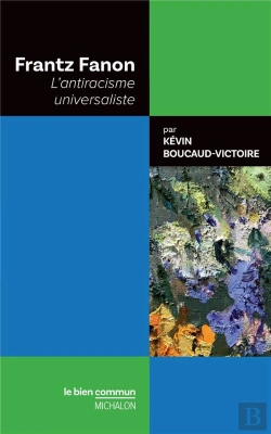 Bertrand.pt - Frantz Fanon : L'Antiracisme Universaliste