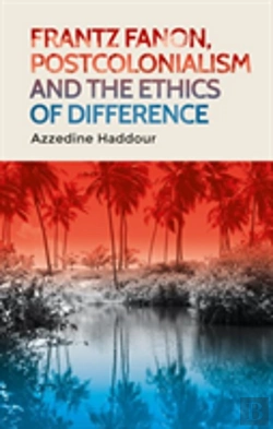 Bertrand.pt - Frantz Fanon, Postcolonialism And The Ethics Of Difference