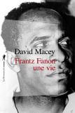 Frantz Fanon  Une Vie