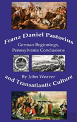 Bertrand.pt - Franz Daniel Pastorius And Transatlantic Culture