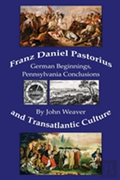 Franz Daniel Pastorius And Transatlantic Culture