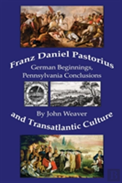 Bertrand.pt - Franz Daniel Pastorius And Transatlantic Culture
