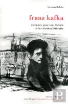 Franz Kafka ; Éléments Pour Une Théorie De La Création Littéraire