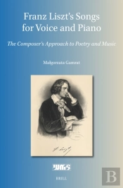 Franz Liszt'S Songs For Voice And Piano