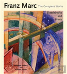 Franz Marc The Complete Works