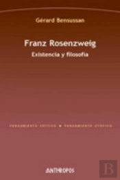 Franz Rosenzweig.Existencia Y Filosof¡A