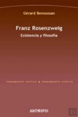 Bertrand.pt - Franz Rosenzweig.Existencia Y Filosof¡A