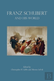 Franz Schubert And His World