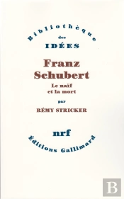 Franz Schubert ; Le Naïf Et La Mort
