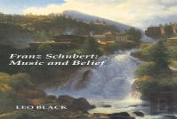 Franz Schubert: Music And Belief