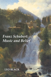 Franz Schubert: Music And Belief