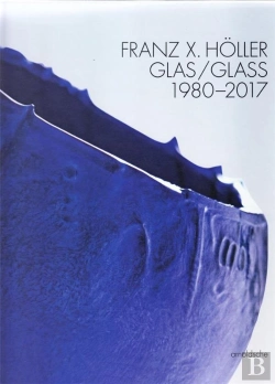 Bertrand.pt - Franz Xaver Holler Glass  1980 2017 /Anglais/Allemand