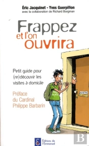Frappez Et L'On Ouvrira ; Petit Guide Pour (Re)Découvrir Les Visites À Domicile