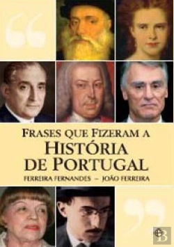 Bertrand.pt - Frases Que Fizeram a Historia de Portugal