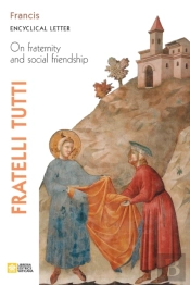 Fratelli Tutti. Encyclical Letter On Fra
