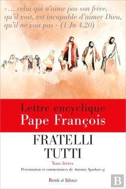 Bertrand.pt - Fratelli Tutti ; Tous Frères ; Encyclique (Présentation Et Commentaires)