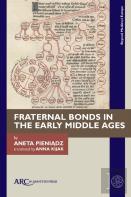 Fraternal Bonds In The Early Middle Ages