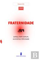 Fraternidade, Justiça, Bem Comum, Economia e Felicidade