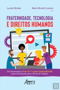 Bertrand.pt - Fraternidade, Tecnologia E Direitos Humanos: