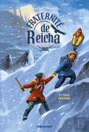 Fraternité De Reicha Tome 2 : Le Raid Sauvage