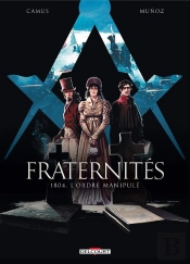 Fraternités Tome 2 : 1804, L'Ordre Manipulé
