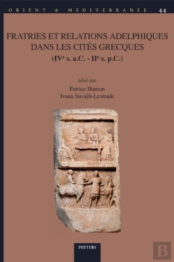 Bertrand.pt - Fratries Et Relations Adelphiques Dans Les Cites Grecques (Ive S. A.C. - Iie S. P.C.)