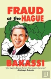 Fraud At The Hague-Bakassi