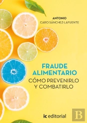 Fraude Alimentario Como Prevenirlo Y Combatirlo