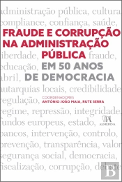 Fraude e Corrupção na Administração Pública em 50 Anos da Democracia