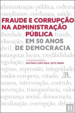 Bertrand.pt - Fraude e Corrupção na Administração Pública em 50 Anos da Democracia