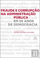 Fraude e Corrupção na Administração Pública em 50 Anos da Democracia