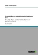 Frauenbilder Aus Vorbiblischer Und Biblischer Zeit