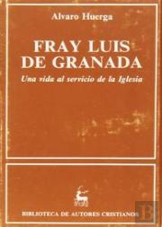 Fray Luis De Granada. Una Vida Al Servicio De La Iglesia