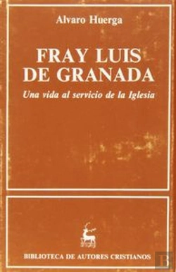 Bertrand.pt - Fray Luis De Granada. Una Vida Al Servicio De La Iglesia