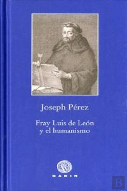 Bertrand.pt - Fray Luis De León Y El Humanismo