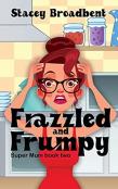 Frazzled And Frumpy