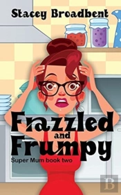 Frazzled And Frumpy
