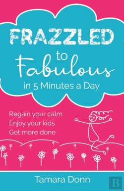 Bertrand.pt - Frazzled To Fabulous In 5 Minutes A Day
