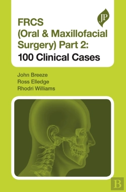 Bertrand.pt - Frcs (Oral & Maxillofacial Surgery) Part 2: 100 Clinical Cases