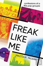 Freak Like Me: Confessions Of A 90s Pop Groupie