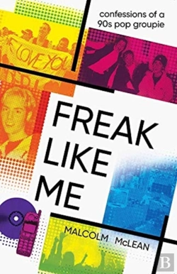 Bertrand.pt - Freak Like Me: Confessions Of A 90s Pop Groupie