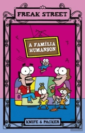 Freak Street - a Família Humanson