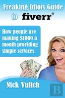 Freaking Idiots Guide To Fiverr
