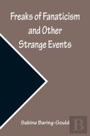 Freaks Of Fanaticism And Other Strange Events