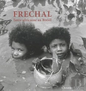 Frechal : Terre Africaine Au Brésil