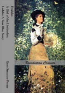 Bertrand.pt - Freckles, A Girl Of The Limberlost And Laddie: A True Blue Story